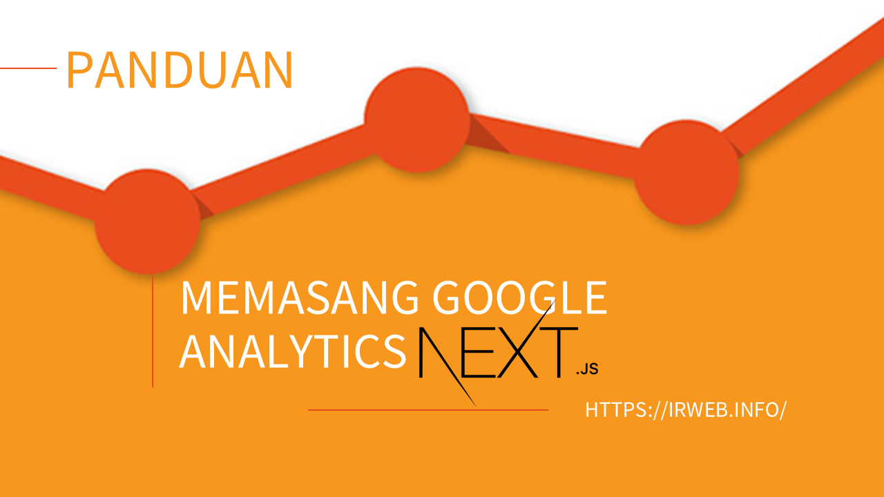 Dari Error ke Data: Panduan Praktis Memasang Google Analytics di Next.js