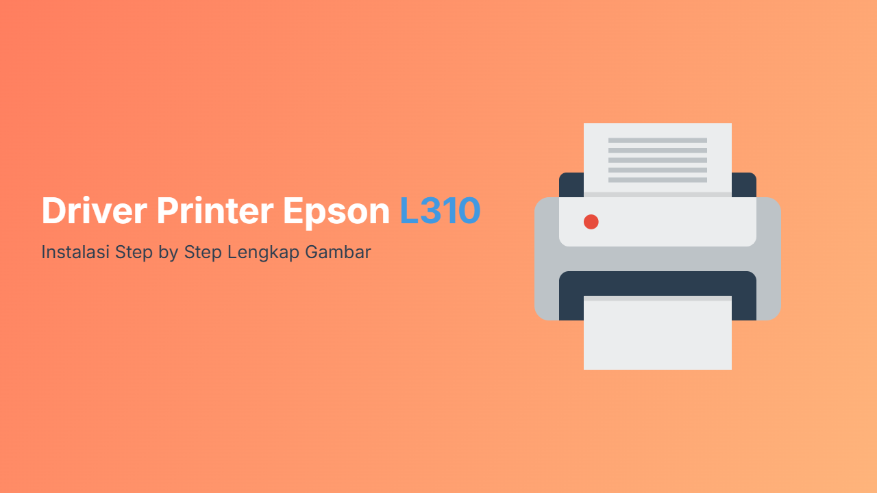 Gambar untuk artikel Panduan Instalasi Driver Printer Epson L310
